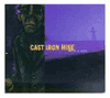 CAST IRON HIKE (WATCH IT BURN) CD
